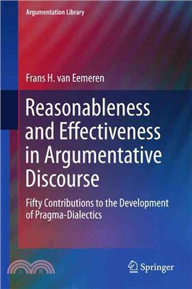 Reasonableness and Effectiveness in Argumentative Discourse ― Fifty Contributions to the Development of Pragma-Dialectics