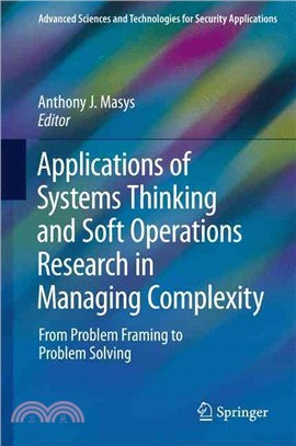 Applications of Systems Thinking and Soft Operations Research in Managing Complexity ― From Problem Framing to Problem Solving