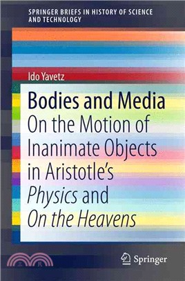 Bodies and Media ― On the Motion of Inanimate Objects in Aristotle??Physics and on the Heavens