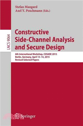 Constructive Side-channel Analysis and Secure Design ― 6th International Workshop, Cosade 2015, Berlin, Germany, April 13-14, 2015. Revised Selected Papers