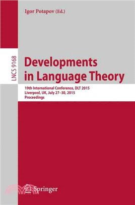Developments in Language Theory ― 19th International Conference Dlt 2015 Liverpool, Uk July 27-30 2015, Proceedings.