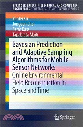 Bayesian Prediction and Adaptive Sampling Algorithms for Mobile Sensor Networks ― Online Environmental Field Reconstruction in Space and Time