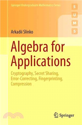 Algebra for Applications ― Cryptography, Secret Sharing, Error-correcting, Fingerprinting, Compression