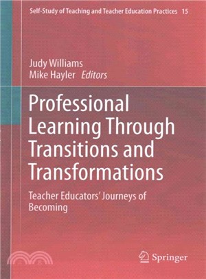 Professional Learning Through Transitions and Transformations ― Teacher Educators?Journeys of Becoming