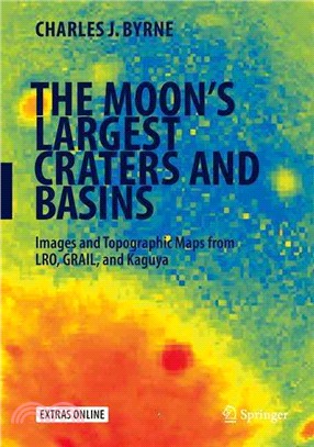 The Moon's Largest Craters and Basins ― Images and Topographic Maps from Lro, Grail, and Kaguya