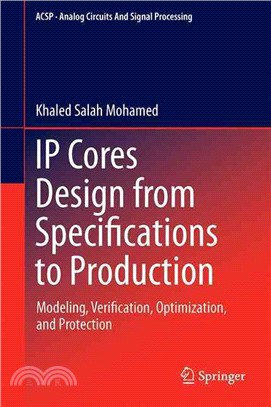Ip Cores Design from Specifications to Production ― Modeling, Verification, Optimization, and Protection
