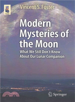 Modern Mysteries of the Moon ― What We Still Don??Know About Our Lunar Companion