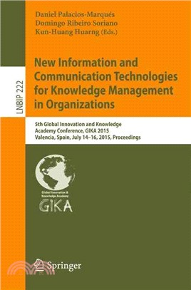 New Information and Communication Technologies for Knowledge Management in Organizations ― 5th Global Innovation and Knowledge Academy Conference, Gika 2015, Valencia, Spain, July 14-16, 2015,
