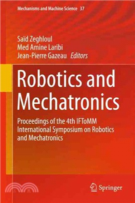 Robotics and Mechatronics ― Proceedings of the 4th Iftomm International Symposium on Robotics and Mechantronics