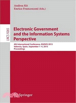 Electronic Government and the Information Systems Perspective ― 4th International Conference, Egovis 2015, Valencia, Spain, September 1-4, 2015, Proceedings