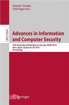 Advances in Information and Computer Security ― 10th International Workshop on Security, Iwsec 2015, Nara, Japan, August 26-28, 2015, Proceedings