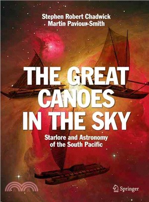 The Great Canoes in the Sky ─ Starlore and Astronomy of the South Pacific