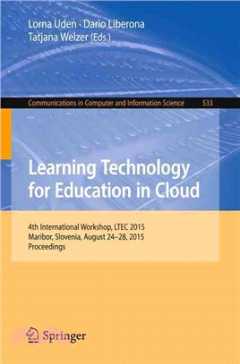 Learning Technology for Education in Cloud ― 4th International Workshop, Ltec 2015, Maribor, Slovenia, August 24-28, 2015, Proceedings