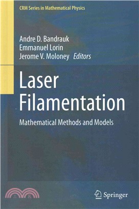 Laser Filamentation ― Mathematical Methods and Models