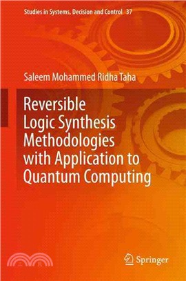 Reversible Logic Synthesis Methodologies With Application to Quantum Computing