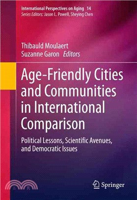 Age-friendly Cities and Communities in International Comparison ― Political Lessons, Scientific Avenues, and Democratic Issues