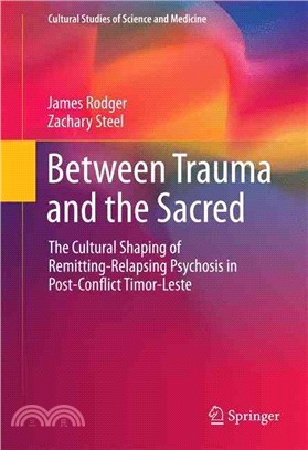 Between Trauma and the Sacred ― The Cultural Shaping of Remitting-relapsing Psychosis in Post-conflict Timor-leste