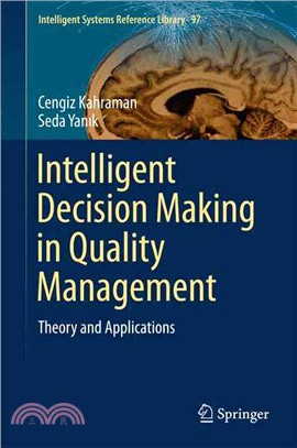 Intelligent Decision Making in Quality Management ― Theory and Applications