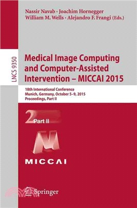 Medical Image Computing and Computer-assisted Intervention, Micaai 2015 ― 18th International Conference