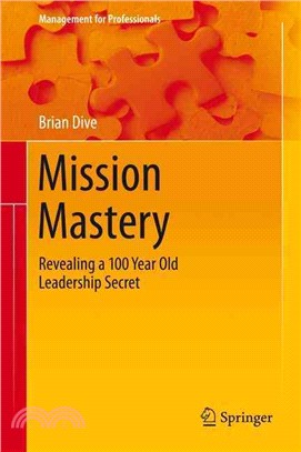 Mission Mastery ― Revealing a 100 Year Old Leadership Secret