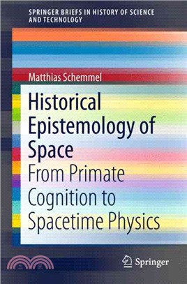Historical Epistemology of Space ― From Primate Cognition to Spacetime Physics