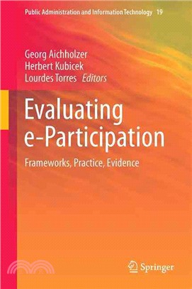 Evaluating E-participation ― Frameworks, Practice, Evidence