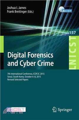Digital Forensics and Cyber Crime ― 7th International Conference, Icdf2c 2015, Seoul, South Korea, October 6-8, 2015. Revised Selected Papers