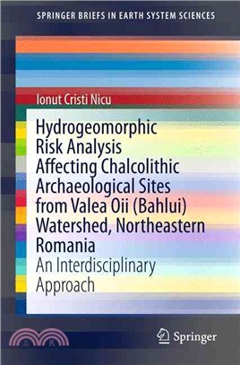 Hydrogeomorphic Risk Analysis Affecting Chalcolithic Archaeological Sites from Valea Oii (Bahlui) Watershed, Northeastern Romania ― An Interdisciplinary Approach