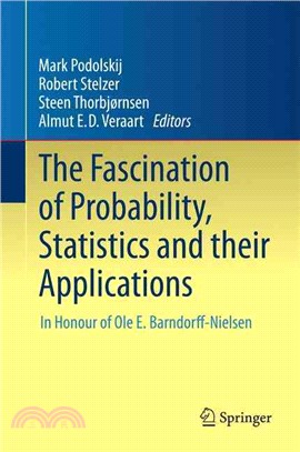 The Fascination of Probability, Statistics and Their Applications ― In Honour of Ole E. Barndorff-nielsen