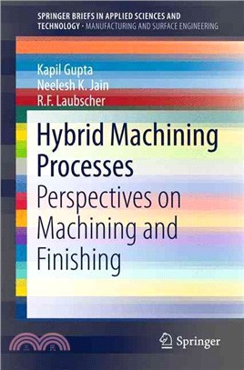 Hybrid Machining Processes ― Perspectives on Machining and Finishing