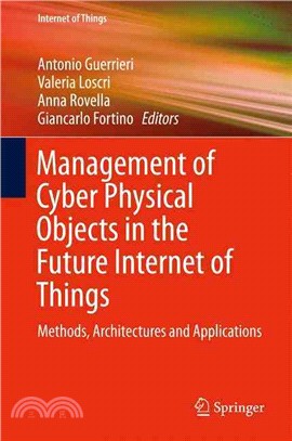 Management of Cyber Physical Objects in the Future Internet of Things ― Methods, Architectures and Applications
