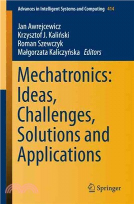 Mechatronics ― Ideas, Challenges, Solutions and Applications