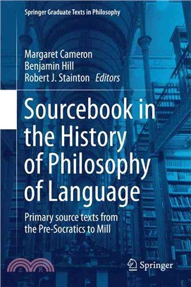 Sourcebook in the History of Philosophy of Language ― Primary Source Texts from the Pre-socratics to Mill