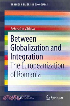 Between Globalization and Integration ― The Europeanization of Romania