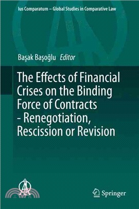 The Effects of Financial Crises on the Binding Force of Contracts ― Renegotiation, Rescission or Revision