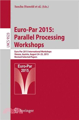 Euro-par 2015 ― Parallel Processing Workshops: Euro-par 2015 International Workshops, Vienna, Austria, August 24-25, 2015, Revised Selected Papers