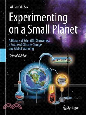 Experimenting on a Small Planet ― A History of Scientific Discoveries, a Future of Climate Change and Global Warming