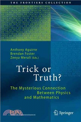 Trick or Truth? ─ The Mysterious Connection Between Physics and Mathematics