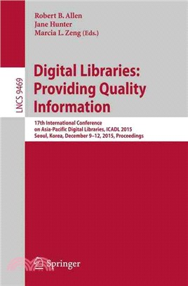 Digital Libraries ― Providing Quality Information: 17th International Conference on Asia-pacific Digital Libraries, Icadl 2015, Seoul, Korea, December 9-12, 2015. Proceed