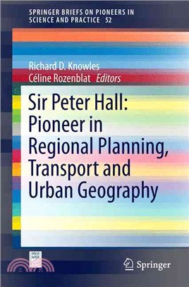 Sir Peter Hall ― Pioneer in Regional Planning, Transport and Urban Geography