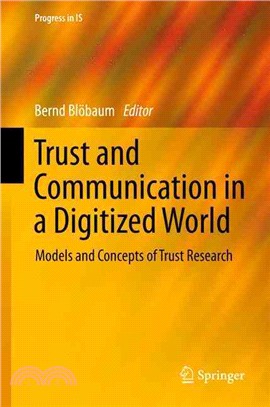 Trust and Communication in a Digitized World ― Models and Concepts of Trust Research