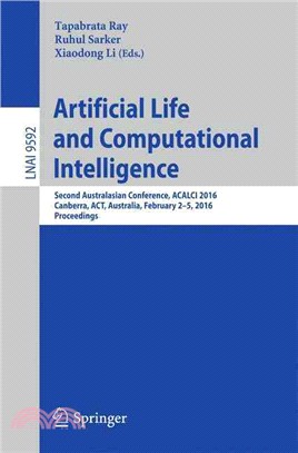 Artificial Life and Computational Intelligence ― Second Australasian Conference, Acalci 2016, Canberra, Act, Australia, February 2-5, 2016, Proceedings