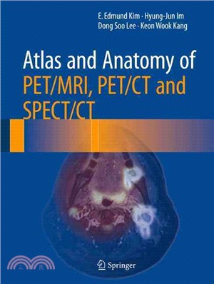 Atlas and Anatomy of Pet/mri, Pet/Ct and Spect/Ct