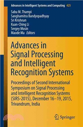 Advances in Signal Processing and Intelligent Recognition Systems ― Proceedings of Second International Symposium on Signal Processing and Intelligent Recognition Systems (Sirs-2015) December 16-19,