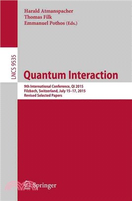 Quantum Interaction ― 9th International Conference, Qi 2015, Filzbach, Switzerland, July 15-17, 2015, Revised Selected Papers