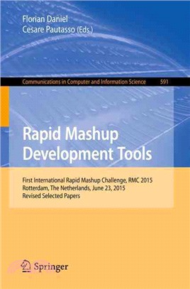 Rapid Mashup Development Tools ― First International Rapid Mashup Challenge, Rmc 2015, Rotterdam, the Netherlands, June 23, 2015, Revised Selected Papers