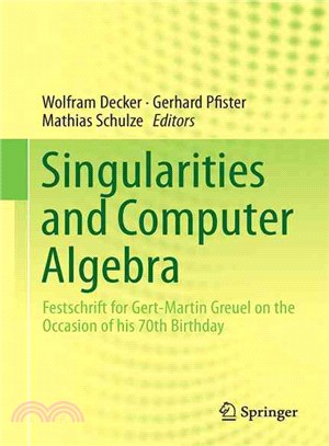 Singularities and Computer Algebra ― Festschrift for Gert-martin Greuel on the Occasion of His 70th Birthday