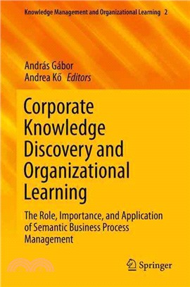 Corporate Knowledge Discovery and Organizational Learning ― The Role, Importance, and Application of Semantic Business Process Management