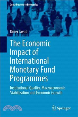 The Economic Impact of International Monetary Fund Programmes ― Institutional Quality, Macroeconomic Stabilization and Economic Growth