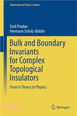 Bulk and Boundary Invariants for Complex Topological Insulators ― From K-theory to Physics